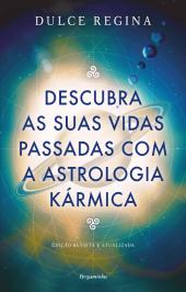 Descubra as Suas Vidas Passadas com a Astrologia Kármica