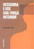 Descubra e Use Sua Força Interior