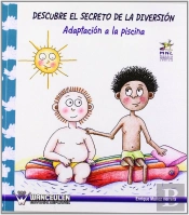 Descubre El Secreto De La Diversión. Adaptación A La Piscina
