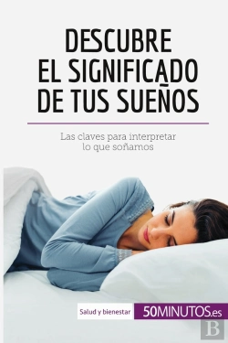 Bertrand.pt - Descubre El Significado De Tus Suenos : Las Claves Para Interpretar Lo Que Sonamos