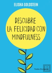 Descubre La Felicidad Con Mindfulness