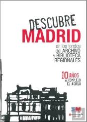 Descubre Madrid En Los Fondos Del Archivo Y Bibliotecas Regionales