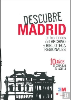 Bertrand.pt - Descubre Madrid En Los Fondos Del Archivo Y Bibliotecas Regionales