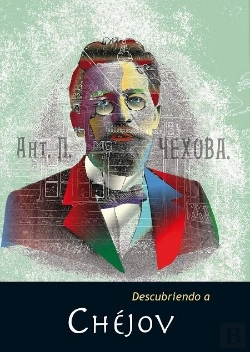 Bertrand.pt - Descubriendo A Chéjov
