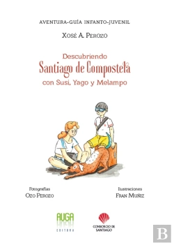 Bertrand.pt - Descubriendo Santiago De Compostela Con Susi, Yago Y Melampo
