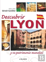 Descubrir Lyon Y Su Patrimonio Mundial