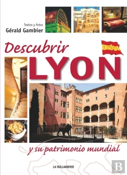 Bertrand.pt - Descubrir Lyon Y Su Patrimonio Mundial