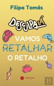 Desculpa Lá, Vamos Retalhar o Retalho
