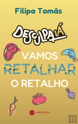 Bertrand.pt - Desculpa Lá, Vamos Retalhar o Retalho