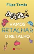 Desculpa Lá, Vamos Retalhar o Retalho