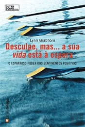 Desculpe, Mas... A Sua Vida Está à Espera