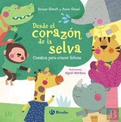 Bertrand.pt - Desde El Corazón De La Selva. Cuentos Para Crecer Felices