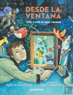 Bertrand.pt - Desde La Ventana. Vida Y Arte De Marc Chagall