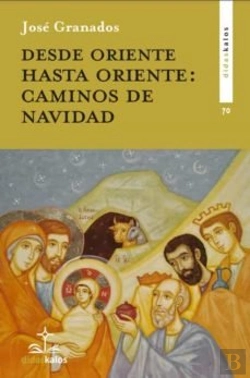 Bertrand.pt - Desde Oriente Hasta Oriente: Los Caminos De La Navidad