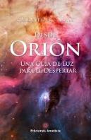 Desde Orión, Una Guía Para El Despertar