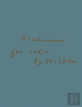 Desdemona For Celia By Hilton