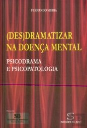 (Des)dramatizar na Doença Mental