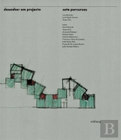 Desenhar em Projecto - Sete Percursos