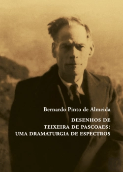 Bertrand.pt - Desenhos de Teixeira de Pascoaes: Uma Dramaturgia de Espectros
