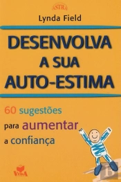 Desenvolva a Sua Auto-Estima