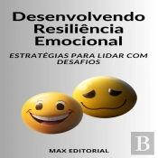 Desenvolvendo Resiliência Emocional Estratégias Para Lidar Com Desafios