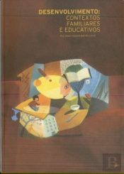 Desenvolvimento: Contextos Familiares e Educativos