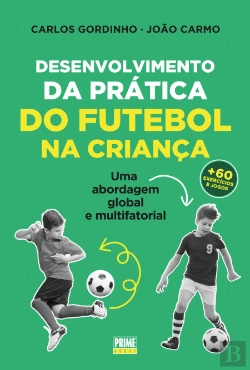 Bertrand.pt - Desenvolvimento da Prática  do Futebol na Criança