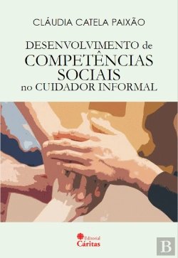 Bertrand.pt - Desenvolvimento de Competências Sociais no Cuidador Informal