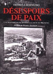 Desepoirs De Paix ; L'Ex-Yougoslavie De Dayton A La Chute De Miosevich