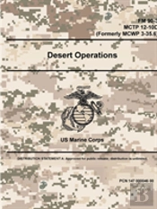 Desert Operations - Fm 90-3; Mctp 12-10d (Formerly Mcwp 3-35.6)