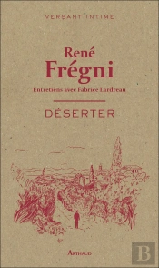 Déserter : Entretiens Avec Fabrice Lardreau