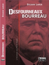 Desfourneaux, Bourreau - L'Homme Du Petit Jour - 1877-1951