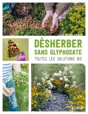 Désherber Sans Glyphosate ; Toutes Les Solutions Bio