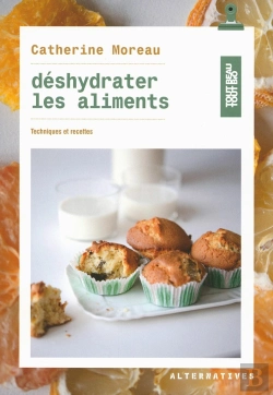 Bertrand.pt - Déshydrater Les Aliments ; Techniques Et Recettes