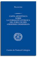 Desiderio Desideravi. Carta Apostolica Sobre La Formacio Liturgica Del Poble De