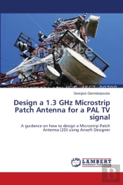 Design A 1.3 Ghz Microstrip Patch Antenna For A Pal Tv Signal