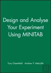 Design And Analyse Your Experiment Using Minitab
