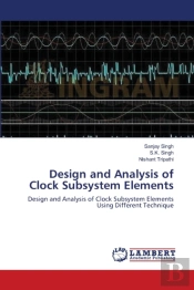 Design And Analysis Of Clock Subsystem Elements