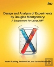 Design And Analysis Of Experiments By Douglas Montgomery: A Supplement For Using Jmp