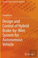 Design And Control Of Hybrid Brake-By-Wire System For Autonomous Vehicle