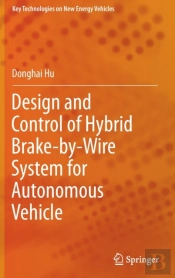 Design And Control Of Hybrid Brake-By-Wire System For Autonomous Vehicle