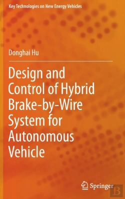 Bertrand.pt - Design And Control Of Hybrid Brake-By-Wire System For Autonomous Vehicle