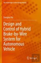 Design And Control Of Hybrid Brake-By-Wire System For Autonomous Vehicle
