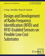 Design And Development Of Rfid And Rfid-Enabled Sensors On Flexible Low Cost Substrates