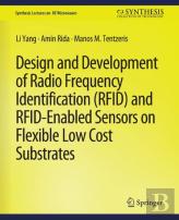 Design And Development Of Rfid And Rfid-Enabled Sensors On Flexible Low Cost Substrates
