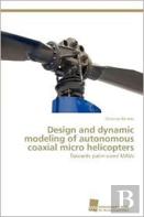 Design And Dynamic Modeling Of Autonomous Coaxial Micro Helicopters
