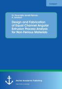 Design And Fabrication Of Equal Channel Angular Extrusion Process Analysis For Non-Ferrous Materials