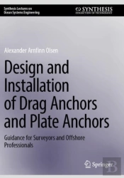 Design And Installation Of Drag Anchors And Plate Anchors