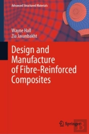Design And Manufacture Of Fibre-Reinforced Composites