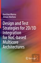 Design And Test Strategies For 2d/3d Integration For Noc-Based Multicore Architectures